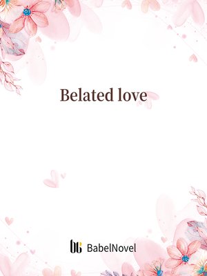 cover image of Belated love
